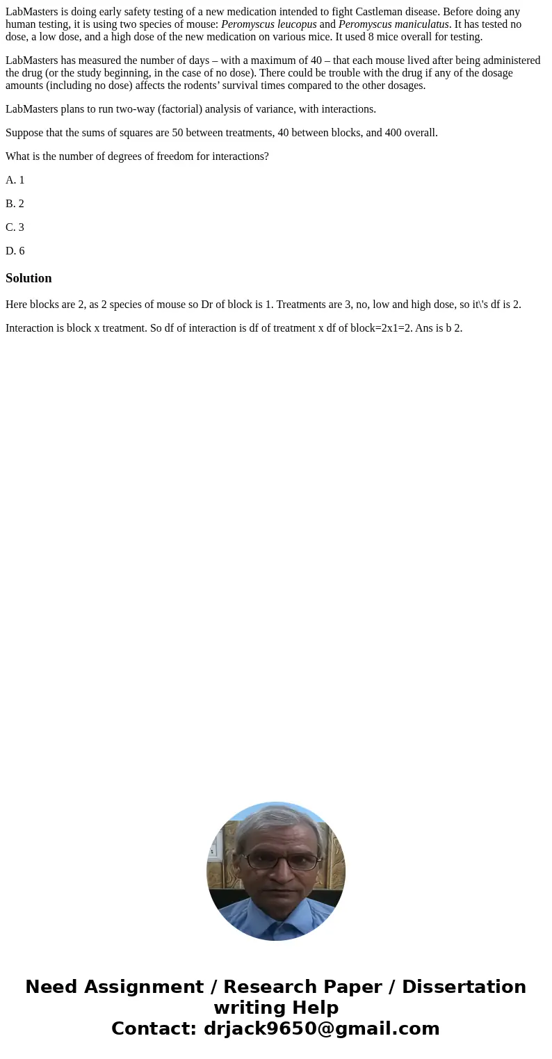 LabMasters is doing early safety testing of a new medication intended to fight Castleman disease. Before doing any human testing, it is using two species of mou LabMasters is doing early safety testing of a new medication intended to fight Castleman disease. Before doing any human testing, it is using two species of mou