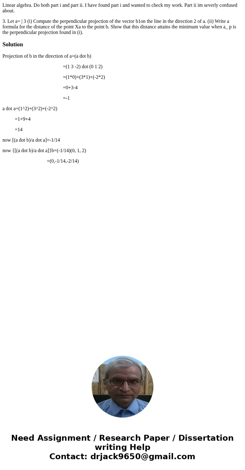 Linear algebra. Do both part i and part ii. I have found part i and wanted to check my work. Part ii im severly confused about. 3. Let a= | 3 (i) Compute the pe