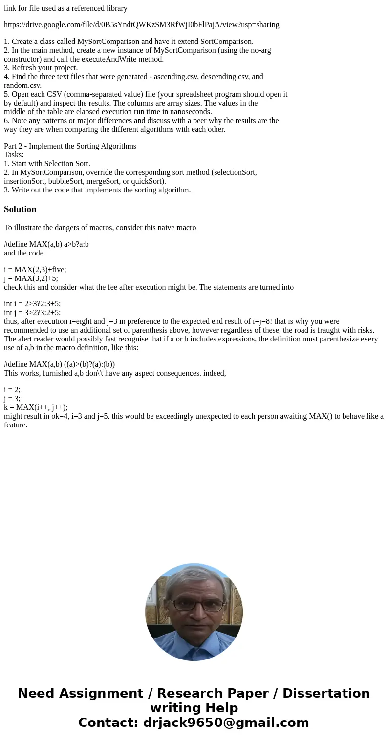 link for file used as a referenced library https://drive.google.com/file/d/0B5sYndtQWKzSM3RfWjI0bFlPajA/view?usp=sharing 1. Create a class called MySortComparis link for file used as a referenced library https://drive.google.com/file/d/0B5sYndtQWKzSM3RfWjI0bFlPajA/view?usp=sharing 1. Create a class called MySortComparis