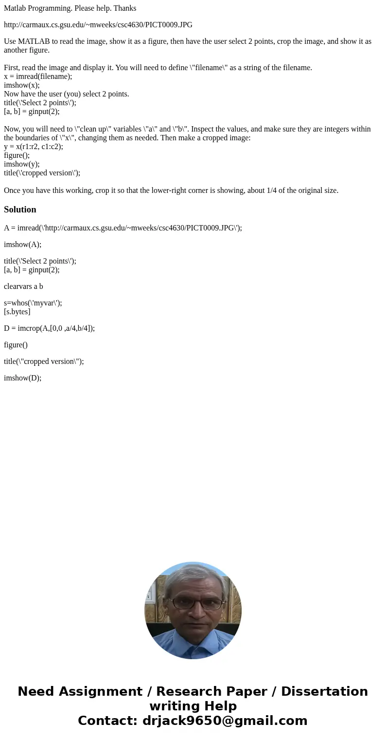 Matlab Programming. Please help. Thanks http://carmaux.cs.gsu.edu/~mweeks/csc4630/PICT0009.JPG Use MATLAB to read the image, show it as a figure, then have the  Matlab Programming. Please help. Thanks http://carmaux.cs.gsu.edu/~mweeks/csc4630/PICT0009.JPG Use MATLAB to read the image, show it as a figure, then have the