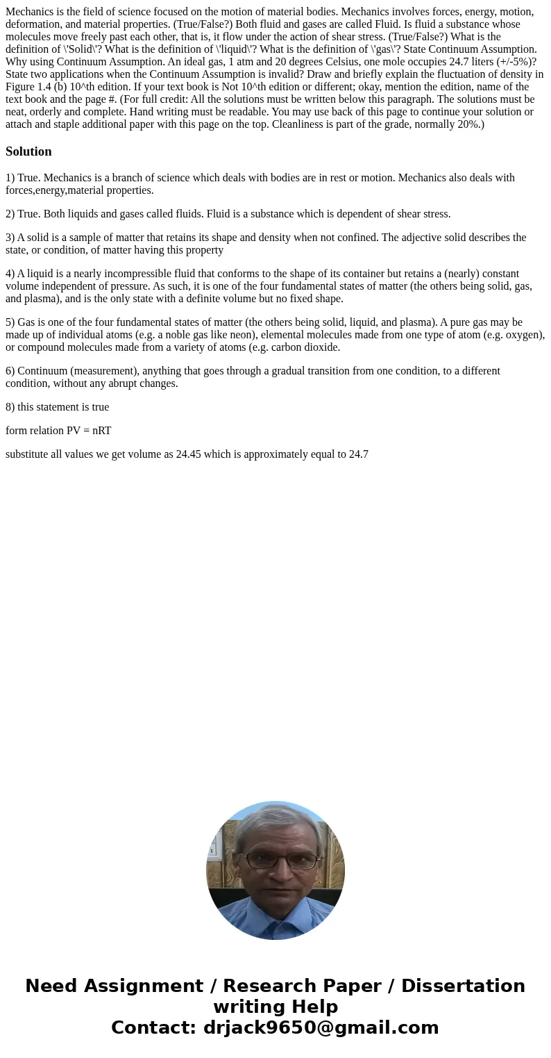 Mechanics is the field of science focused on the motion of material bodies. Mechanics involves forces, energy, motion, deformation, and material properties. (T  Mechanics is the field of science focused on the motion of material bodies. Mechanics involves forces, energy, motion, deformation, and material properties. (T