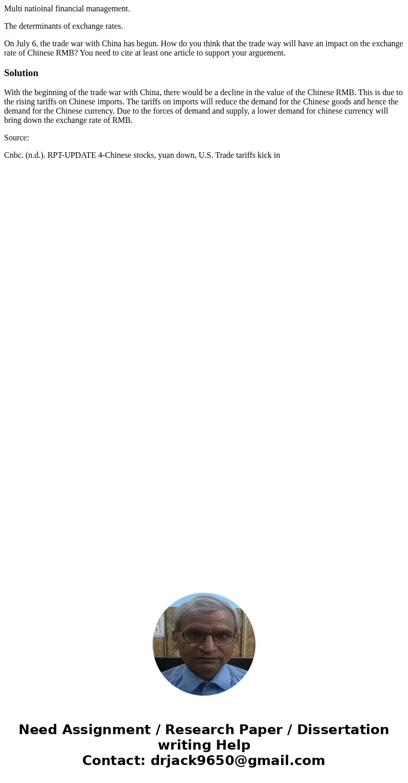 Multi natioinal financial management. The determinants of exchange rates. On July 6, the trade war with China has begun. How do you think that the trade way wil Multi natioinal financial management. The determinants of exchange rates. On July 6, the trade war with China has begun. How do you think that the trade way wil