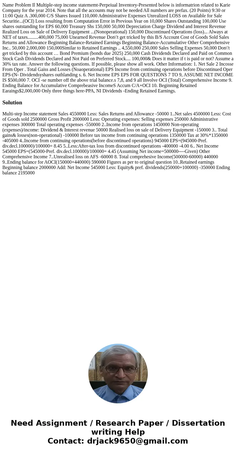  Name Problem Il Multiple-step income statememt-Perpeiual Inventory-Presented below is informatrion related to Karie Company for the year 2014. Note that all th