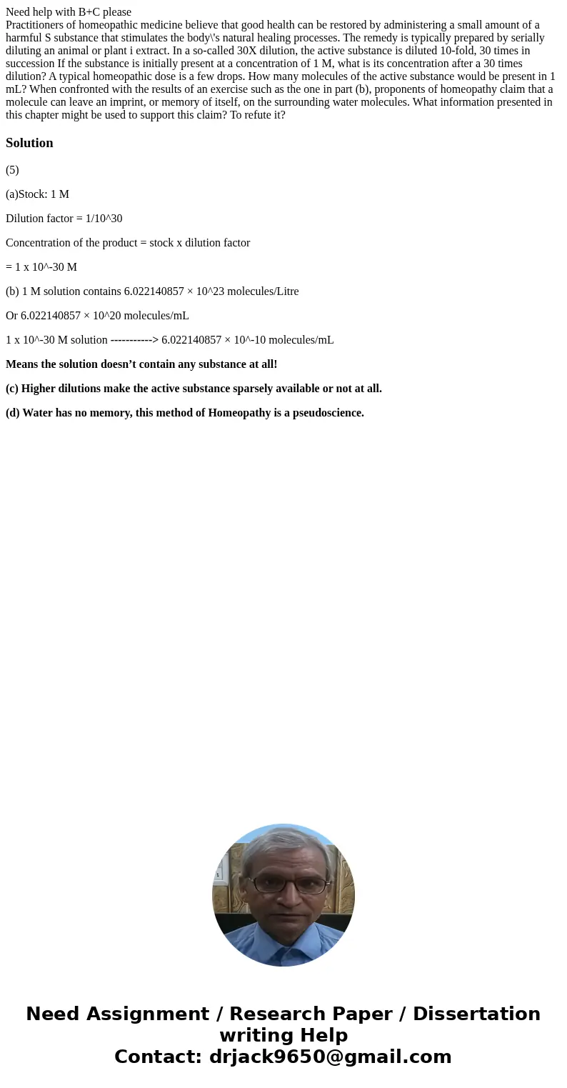 Need help with B+C please Practitioners of homeopathic medicine believe that good health can be restored by administering a small amount of a harmful S substanc Need help with B+C please Practitioners of homeopathic medicine believe that good health can be restored by administering a small amount of a harmful S substanc