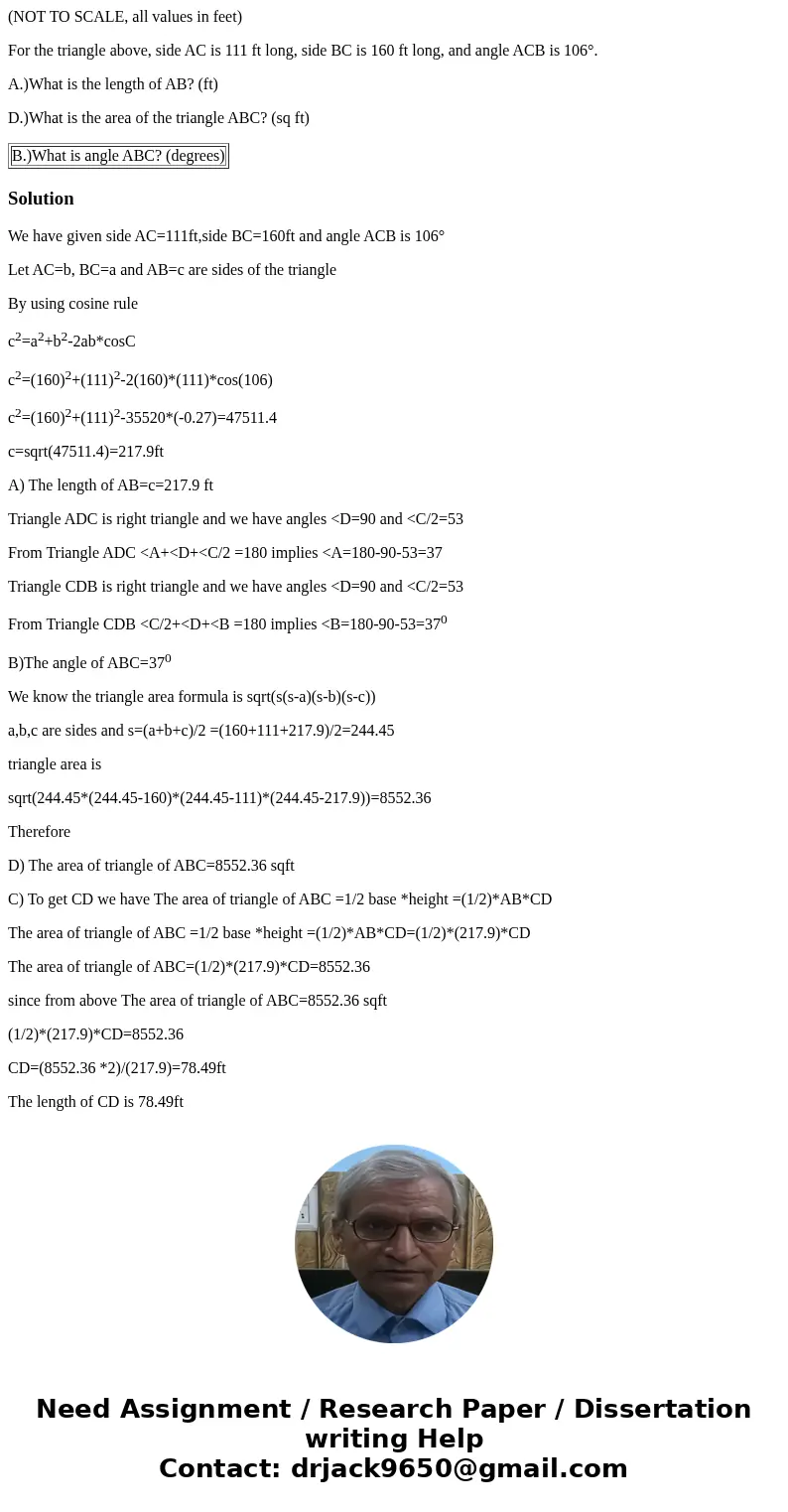 (NOT TO SCALE, all values in feet) For the triangle above, side AC is 111 ft long, side BC is 160 ft long, and angle ACB is 106°. A.)What is the length of AB? ( (NOT TO SCALE, all values in feet) For the triangle above, side AC is 111 ft long, side BC is 160 ft long, and angle ACB is 106°. A.)What is the length of AB? (