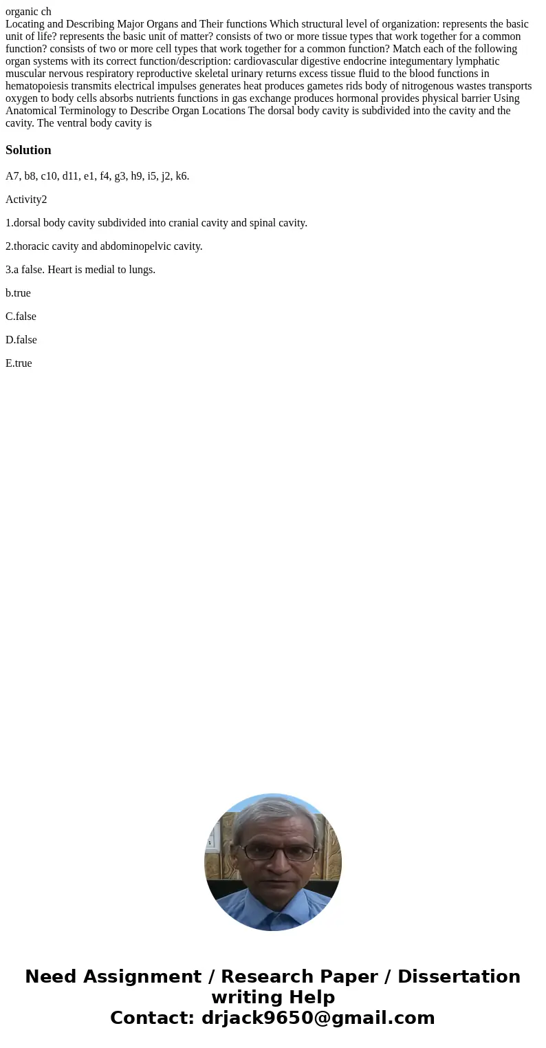 organic ch Locating and Describing Major Organs and Their functions Which structural level of organization: represents the basic unit of life? represents the ba
