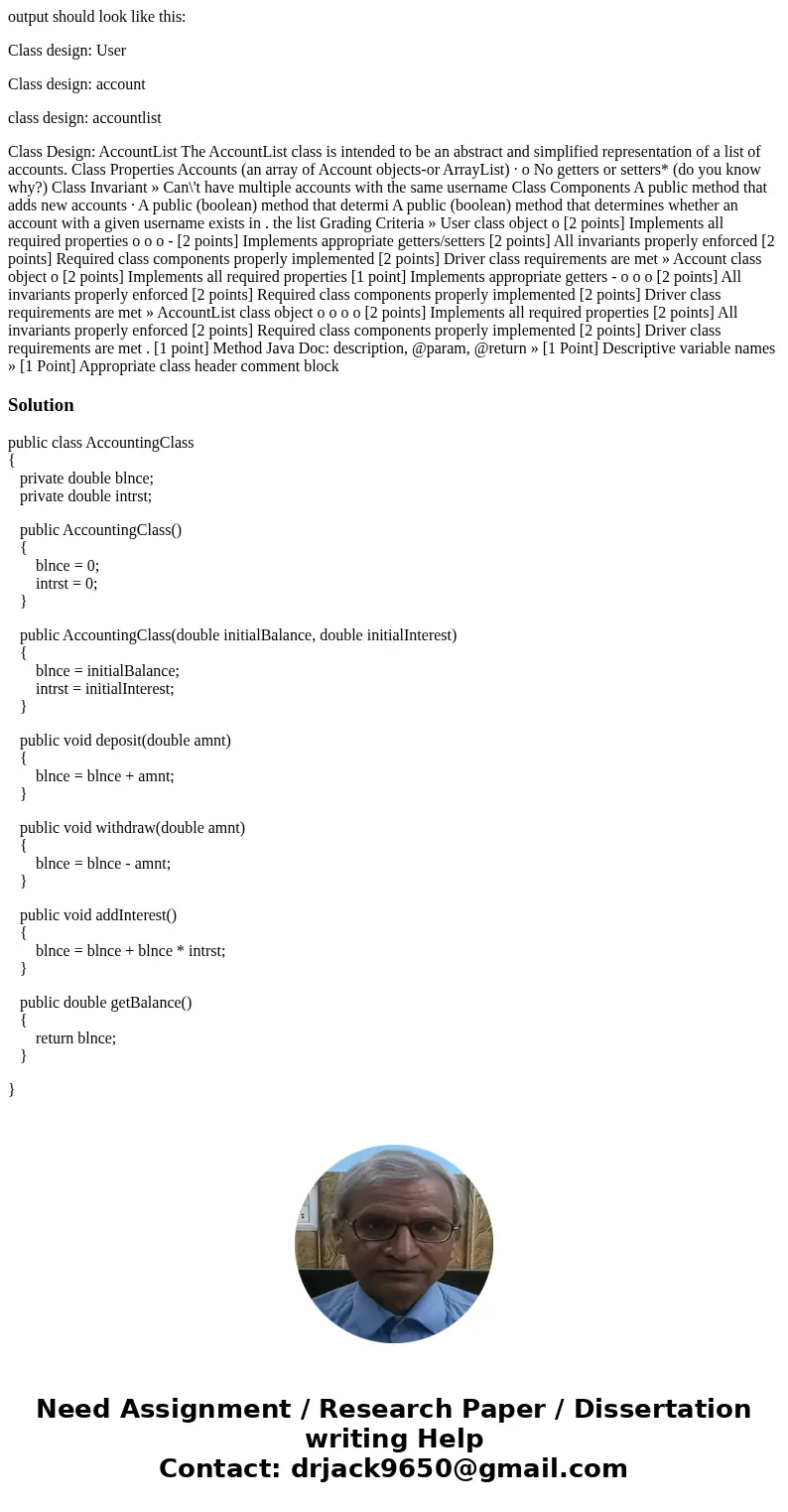 output should look like this: Class design: User Class design: account class design: accountlist Class Design: AccountList The AccountList class is intended to  output should look like this: Class design: User Class design: account class design: accountlist Class Design: AccountList The AccountList class is intended to