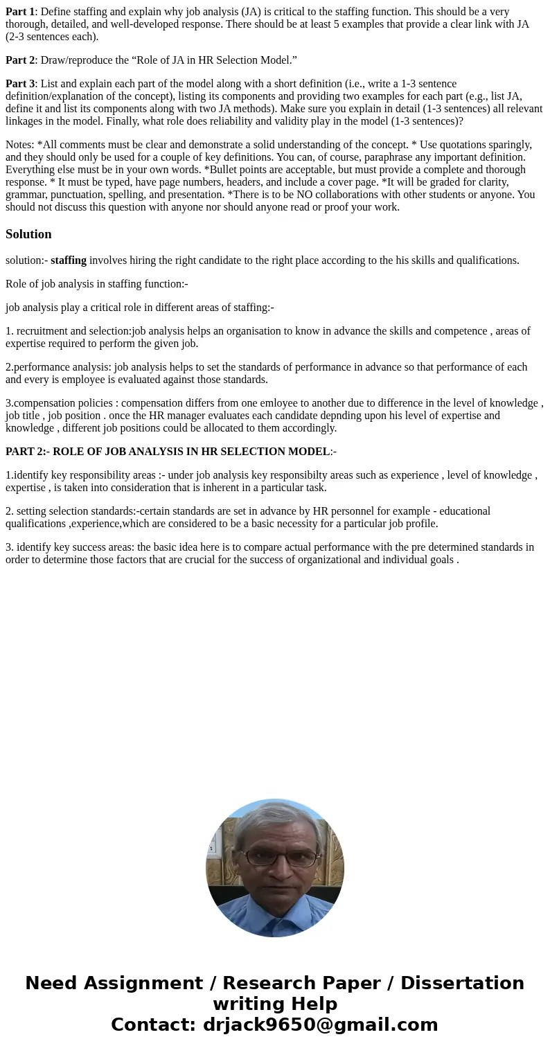 Part 1: Define staffing and explain why job analysis (JA) is critical to the staffing function. This should be a very thorough, detailed, and well-developed res Part 1: Define staffing and explain why job analysis (JA) is critical to the staffing function. This should be a very thorough, detailed, and well-developed res