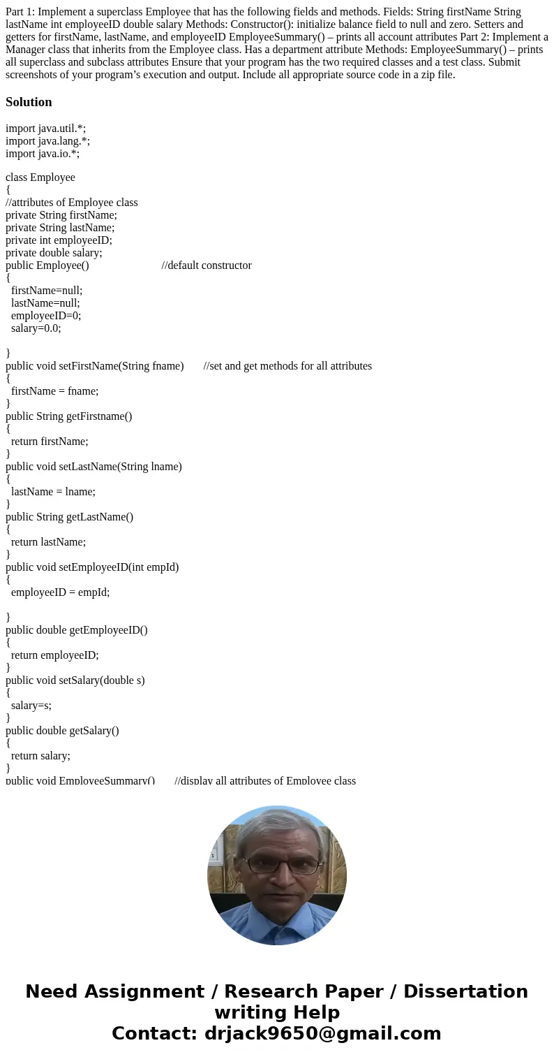 Part 1: Implement a superclass Employee that has the following fields and methods. Fields: String firstName String lastName int employeeID double salary Methods Part 1: Implement a superclass Employee that has the following fields and methods. Fields: String firstName String lastName int employeeID double salary Methods