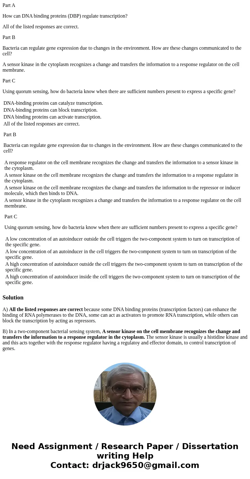 Part A How can DNA binding proteins (DBP) regulate transcription? All of the listed responses are correct. Part B Bacteria can regulate gene expression due to c Part A How can DNA binding proteins (DBP) regulate transcription? All of the listed responses are correct. Part B Bacteria can regulate gene expression due to c