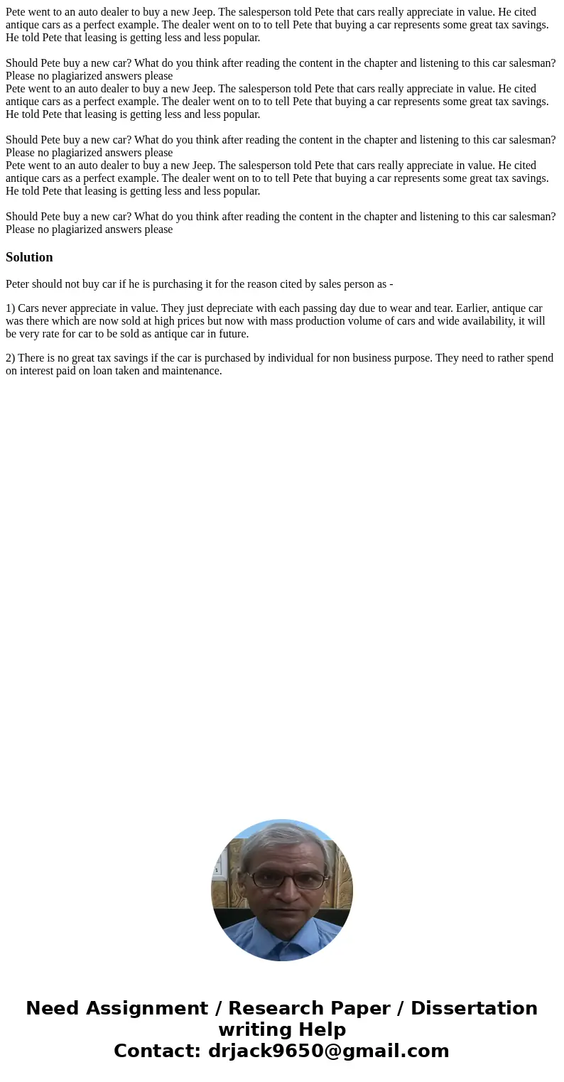 Pete went to an auto dealer to buy a new Jeep. The salesperson told Pete that cars really appreciate in value. He cited antique cars as a perfect example. The   Pete went to an auto dealer to buy a new Jeep. The salesperson told Pete that cars really appreciate in value. He cited antique cars as a perfect example. The