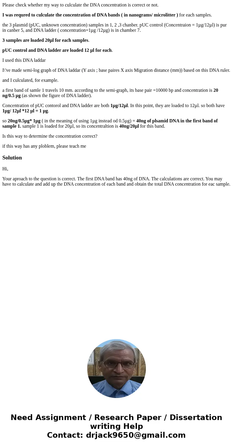 Please check whether my way to culculate the DNA concentration is correct or not. I was requred to culculate the concentration of DNA bands ( in nanograms/ micr