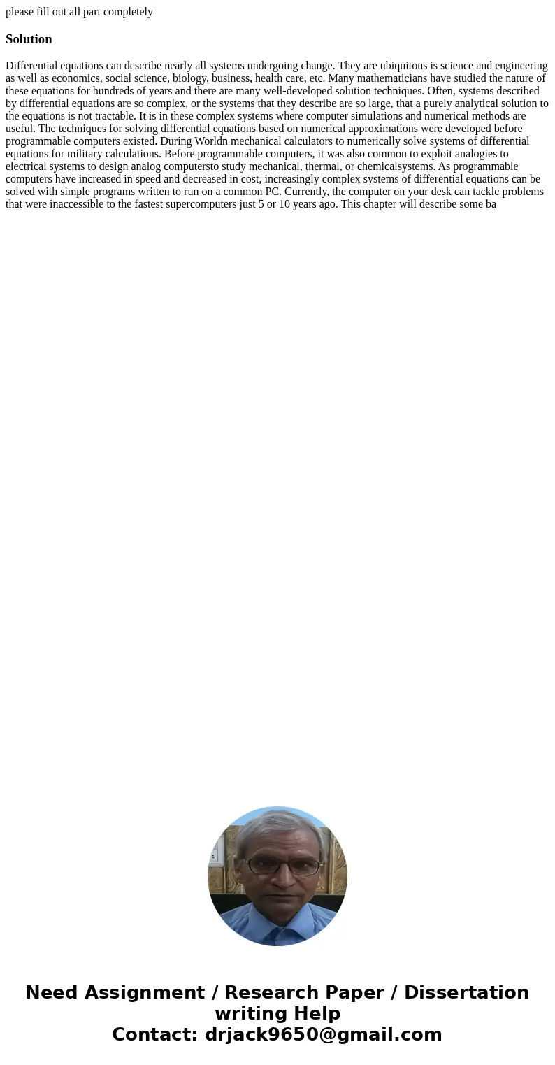 please fill out all part completelySolutionDifferential equations can describe nearly all systems undergoing change. They are ubiquitous is science and engineer please fill out all part completelySolutionDifferential equations can describe nearly all systems undergoing change. They are ubiquitous is science and engineer