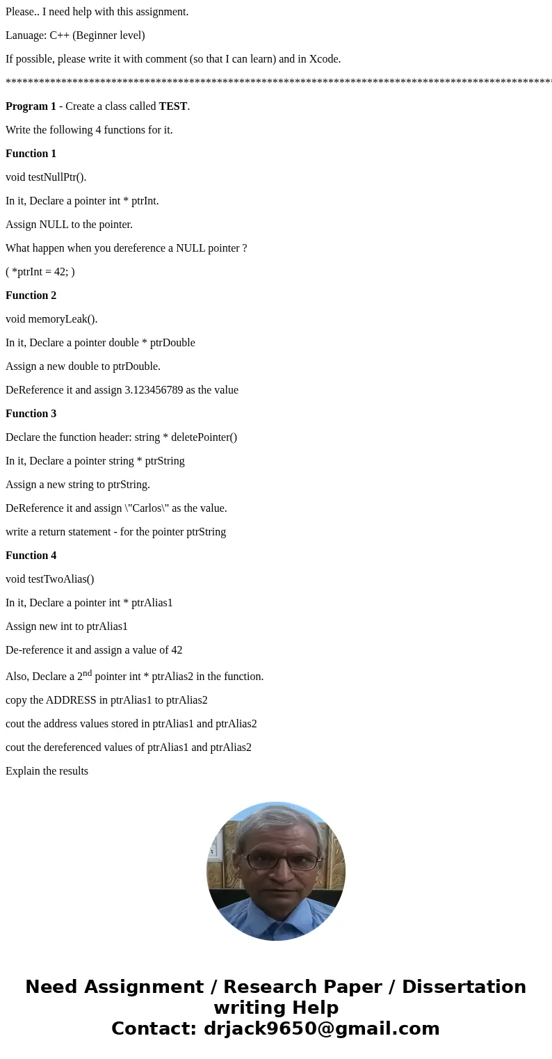 Please.. I need help with this assignment. Lanuage: C++ (Beginner level) If possible, please write it with comment (so that I can learn) and in Xcode. ********* Please.. I need help with this assignment. Lanuage: C++ (Beginner level) If possible, please write it with comment (so that I can learn) and in Xcode. *********