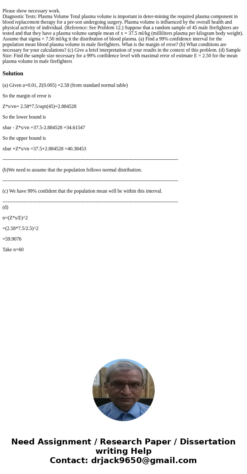  Please show necessary work. Diagnostic Tests: Plasma Volume Total plasma volume is important in deter-mining the required plasma component in blood replacement