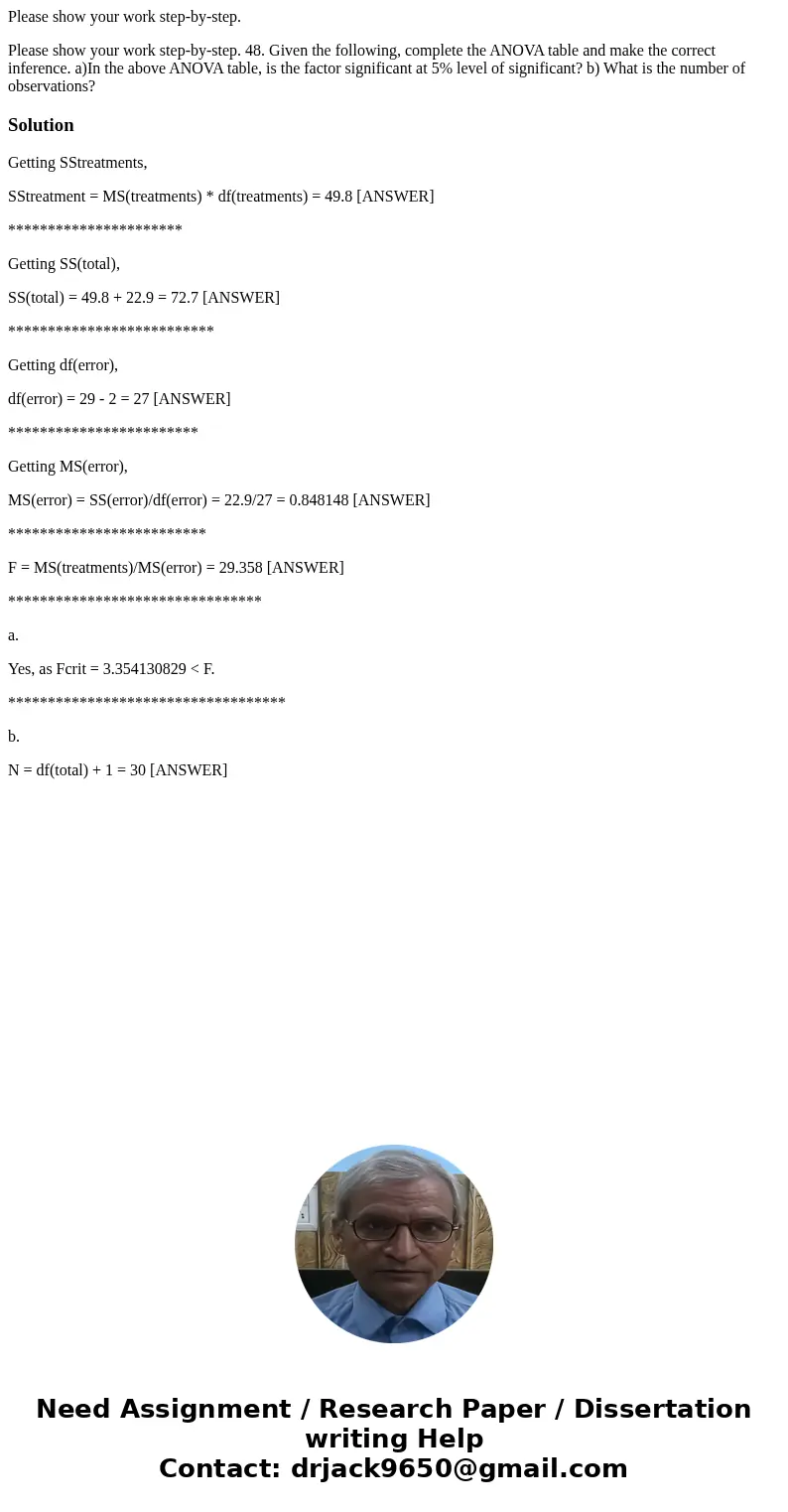 Please show your work step-by-step. Please show your work step-by-step. 48. Given the following, complete the ANOVA table and make the correct inference. a)In t Please show your work step-by-step. Please show your work step-by-step. 48. Given the following, complete the ANOVA table and make the correct inference. a)In t