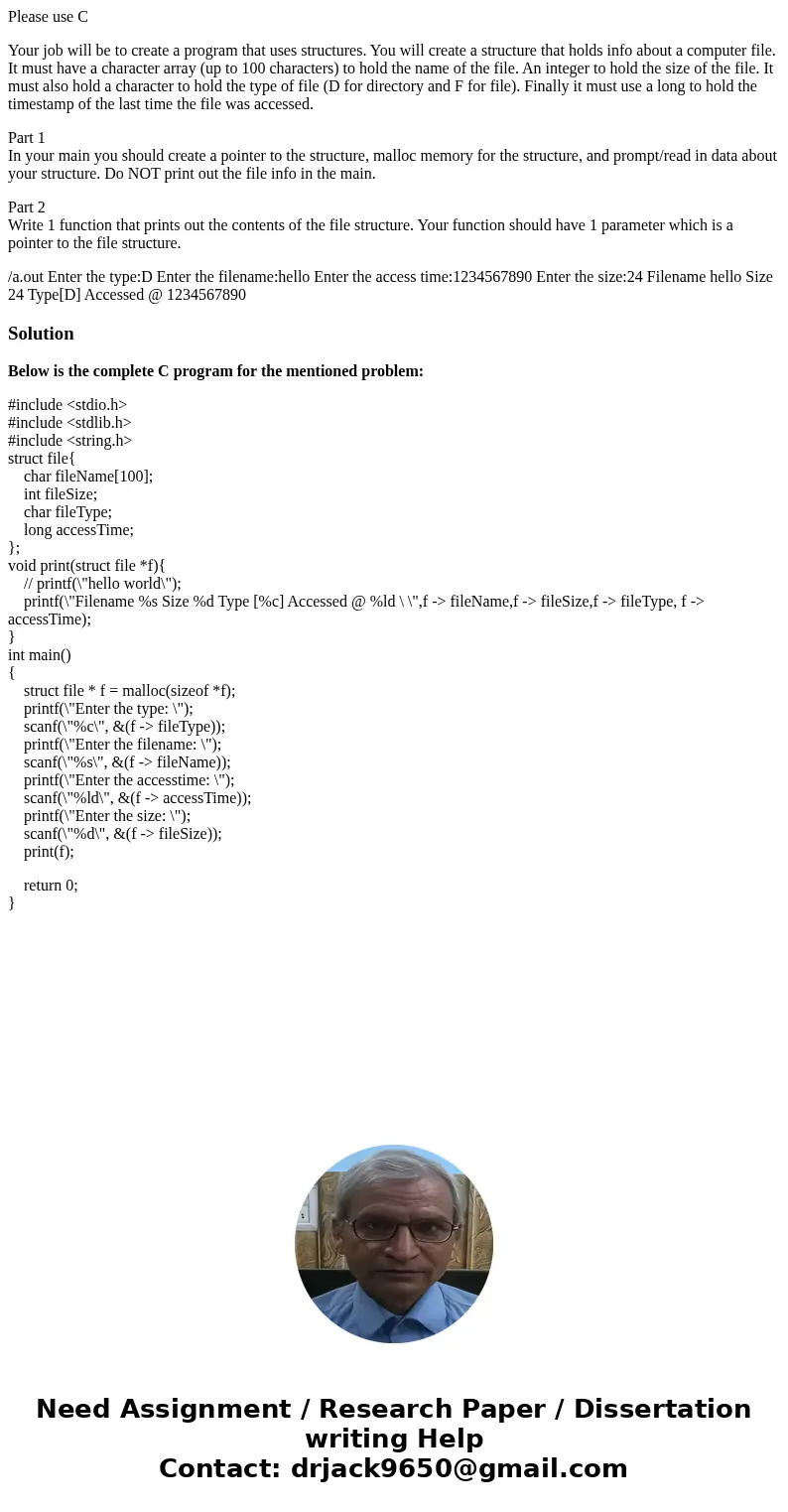 Please use C Your job will be to create a program that uses structures. You will create a structure that holds info about a computer file. It must have a charac Please use C Your job will be to create a program that uses structures. You will create a structure that holds info about a computer file. It must have a charac