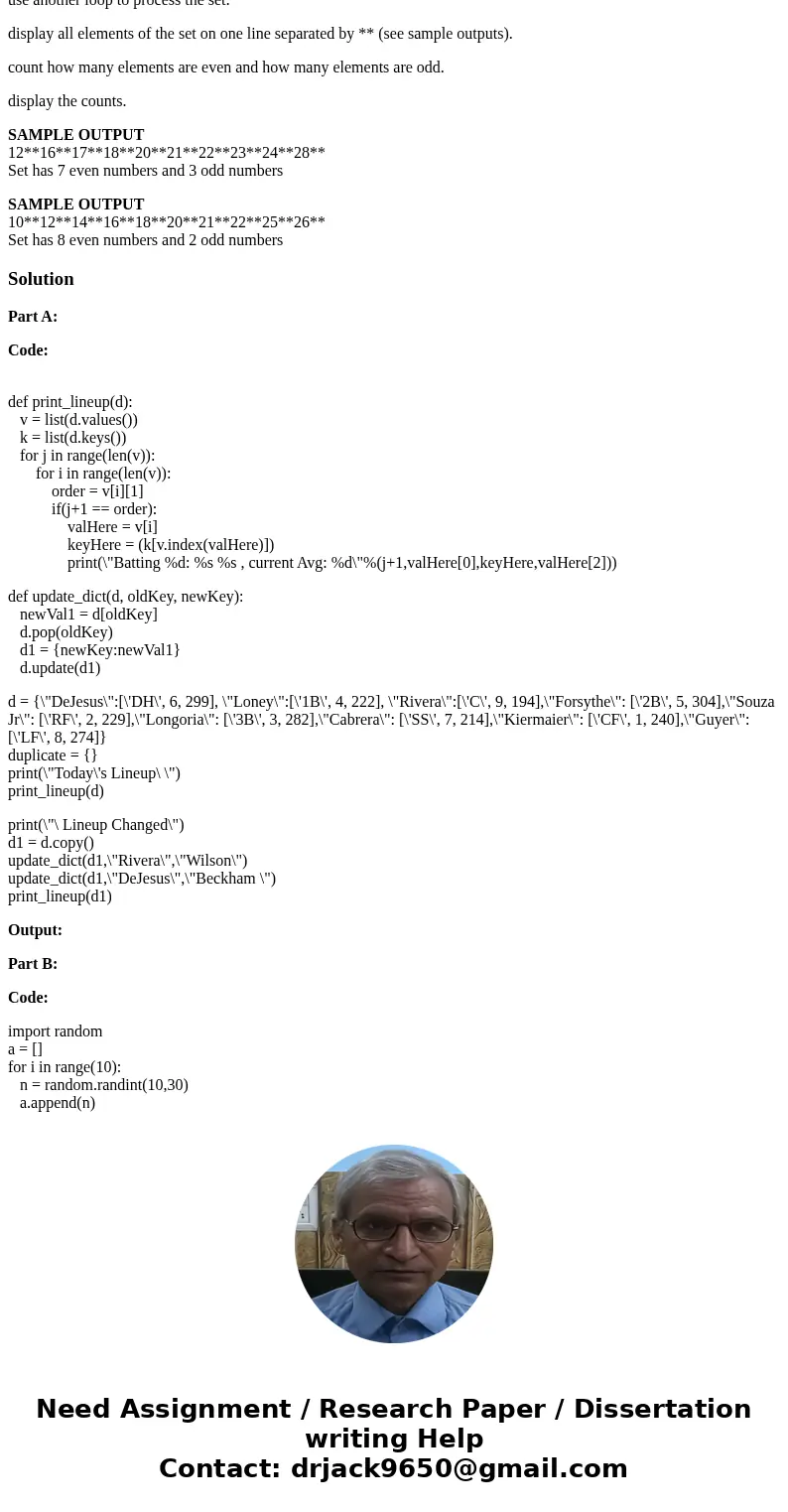PLEASE USE PYTHON 3.5. Also please make the two codes distinct. Thankyou!! There are two programs ( A and B ). PART A: Write all code in the main function: make PLEASE USE PYTHON 3.5. Also please make the two codes distinct. Thankyou!! There are two programs ( A and B ). PART A: Write all code in the main function: make