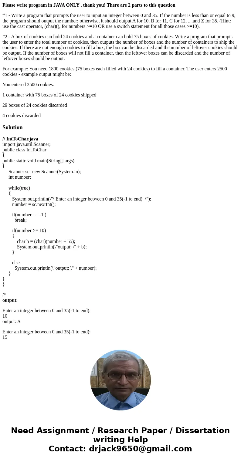 Please write program in JAVA ONLY , thank you! There are 2 parts to this question #1 - Write a program that prompts the user to input an integer between 0 and 3 Please write program in JAVA ONLY , thank you! There are 2 parts to this question #1 - Write a program that prompts the user to input an integer between 0 and 3