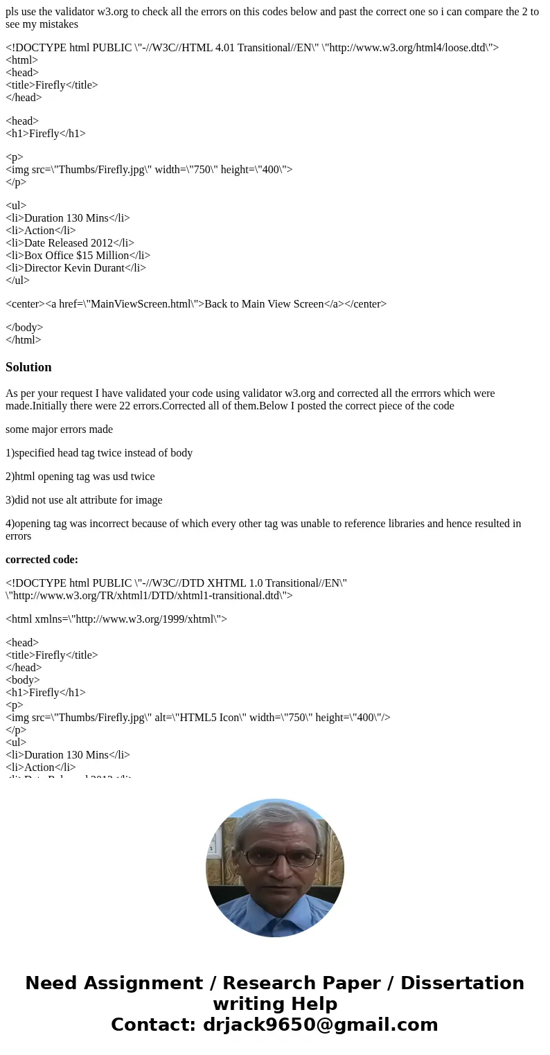pls use the validator w3.org to check all the errors on this codes below and past the correct one so i can compare the 2 to see my mistakes <!DOCTYPE html PU