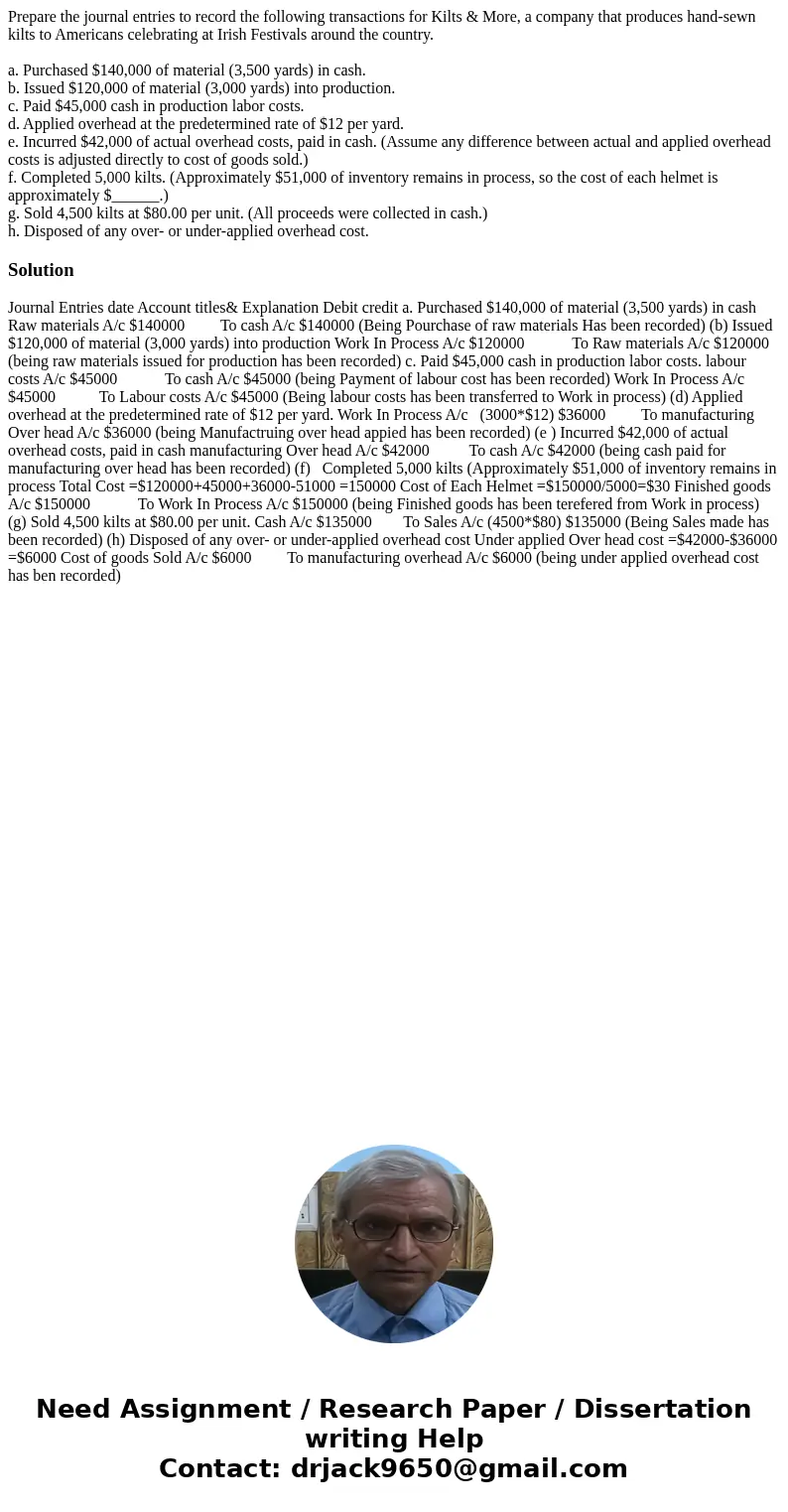 Prepare the journal entries to record the following transactions for Kilts & More, a company that produces hand-sewn kilts to Americans celebrating at Irish Prepare the journal entries to record the following transactions for Kilts & More, a company that produces hand-sewn kilts to Americans celebrating at Irish