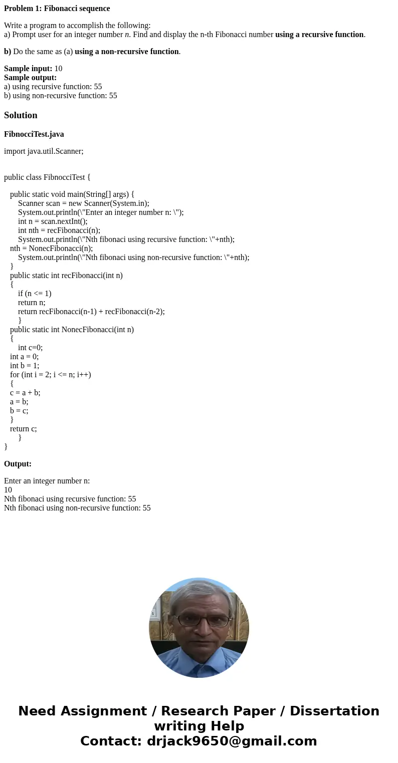 Problem 1: Fibonacci sequence Write a program to accomplish the following: a) Prompt user for an integer number n. Find and display the n-th Fibonacci number us
