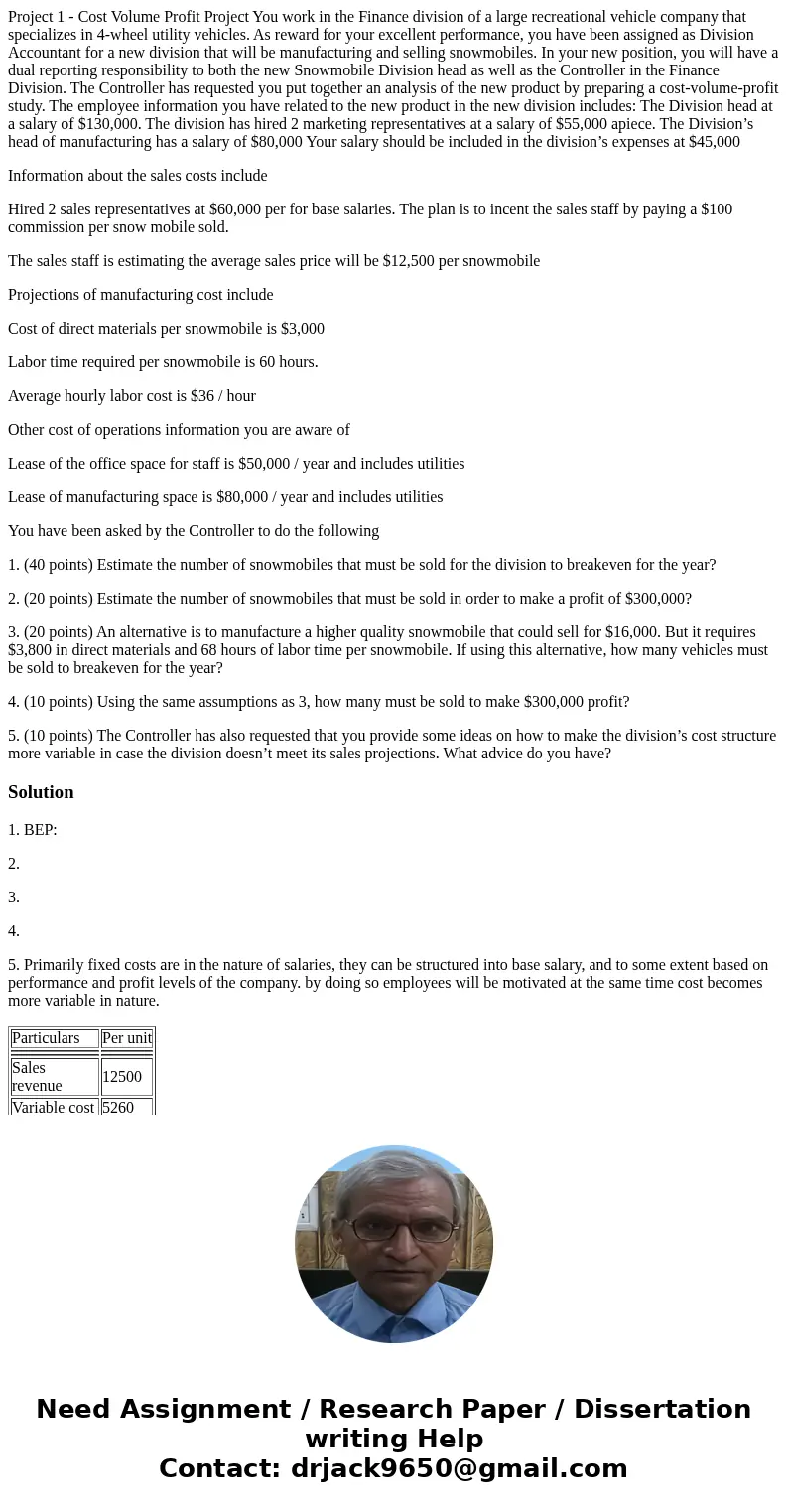 Project 1 - Cost Volume Profit Project You work in the Finance division of a large recreational vehicle company that specializes in 4-wheel utility vehicles. As