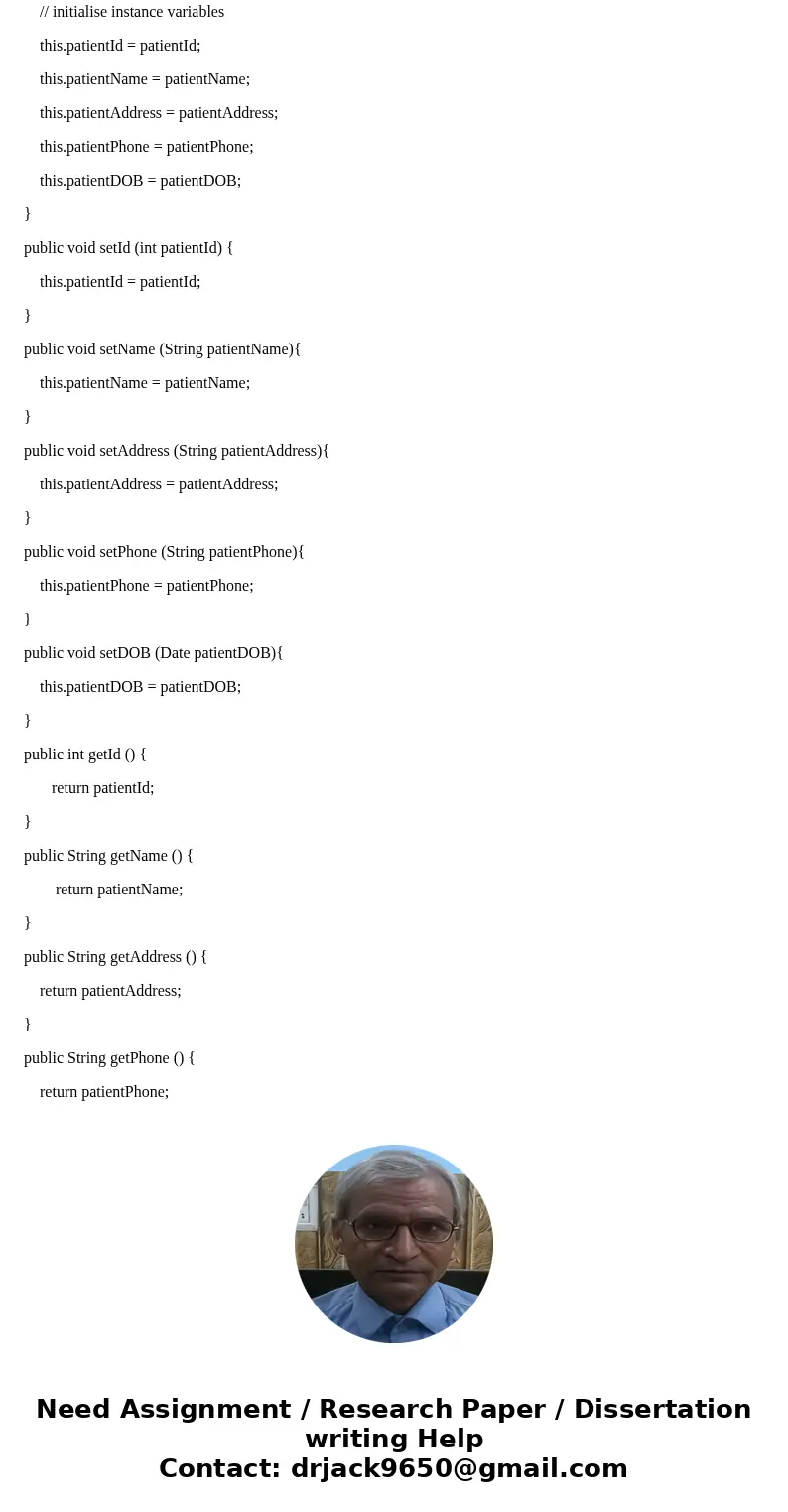 public class Patient extends Person { //=========== Properties =============== private int pId; private String address; //=========== Constructors ============= public class Patient extends Person { //=========== Properties =============== private int pId; private String address; //=========== Constructors =============