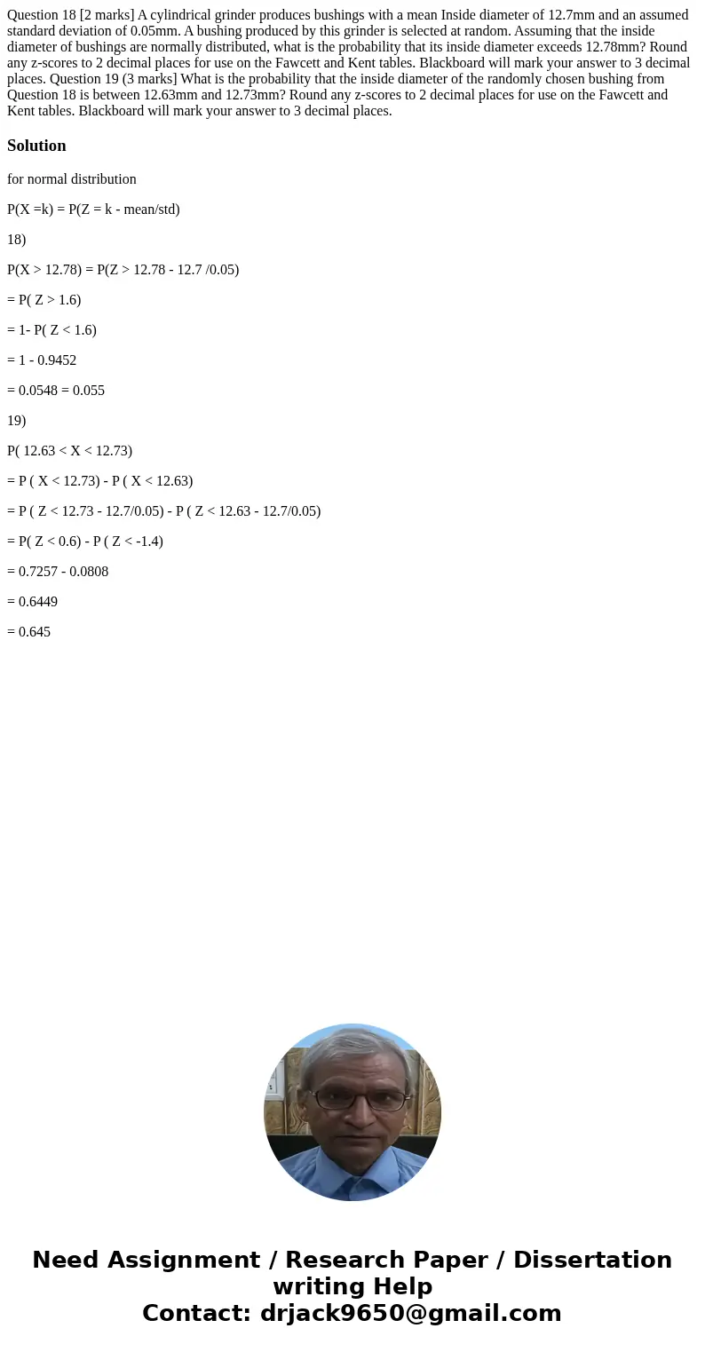  Question 18 [2 marks] A cylindrical grinder produces bushings with a mean Inside diameter of 12.7mm and an assumed standard deviation of 0.05mm. A bushing prod