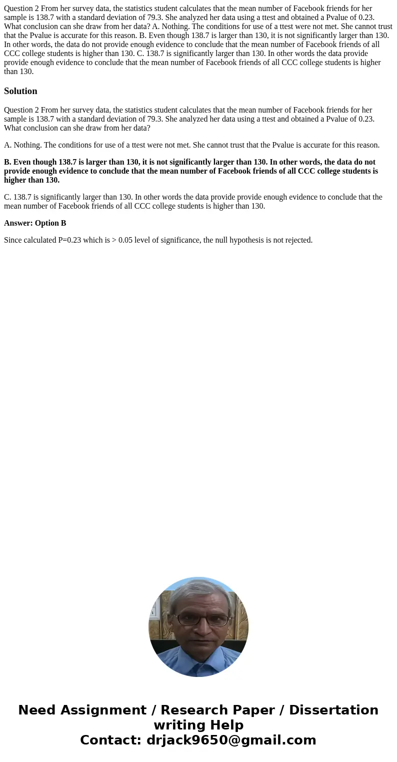 Question 2 From her survey data, the statistics student calculates that the mean number of Facebook friends for her sample is 138.7 with a standard deviation of Question 2 From her survey data, the statistics student calculates that the mean number of Facebook friends for her sample is 138.7 with a standard deviation of
