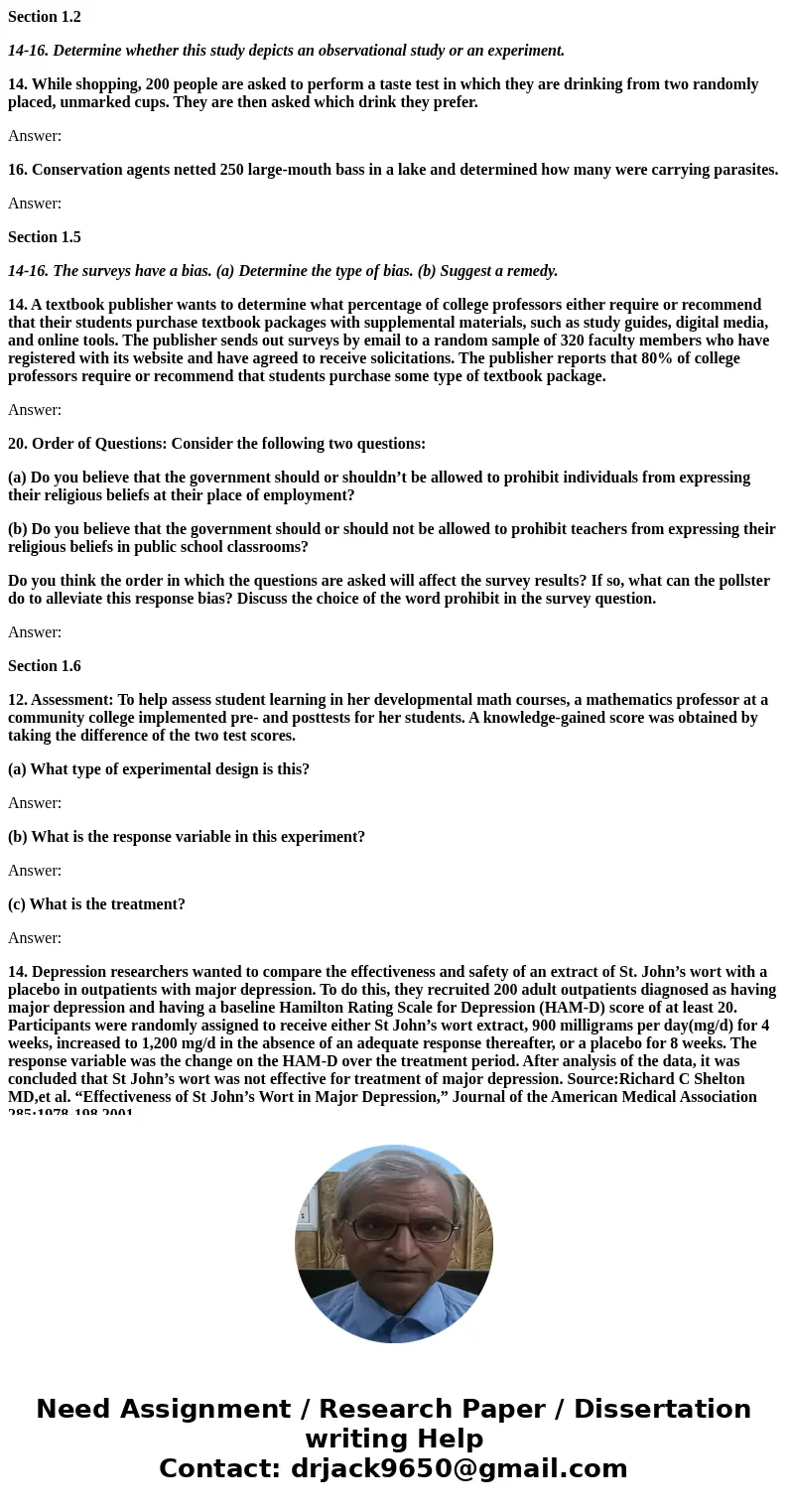 Section 1.2 14-16. Determine whether this study depicts an observational study or an experiment. 14. While shopping, 200 people are asked to perform a taste tes Section 1.2 14-16. Determine whether this study depicts an observational study or an experiment. 14. While shopping, 200 people are asked to perform a taste tes