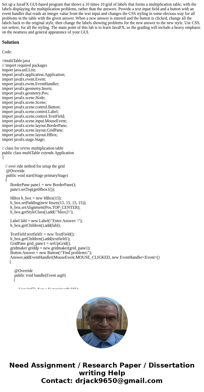 Set up a JavaFX GUI-based program that shows a 10 times 10 grid of labels that forms a multiplication table, with the labels displaying the multiplication prob  Set up a JavaFX GUI-based program that shows a 10 times 10 grid of labels that forms a multiplication table, with the labels displaying the multiplication prob