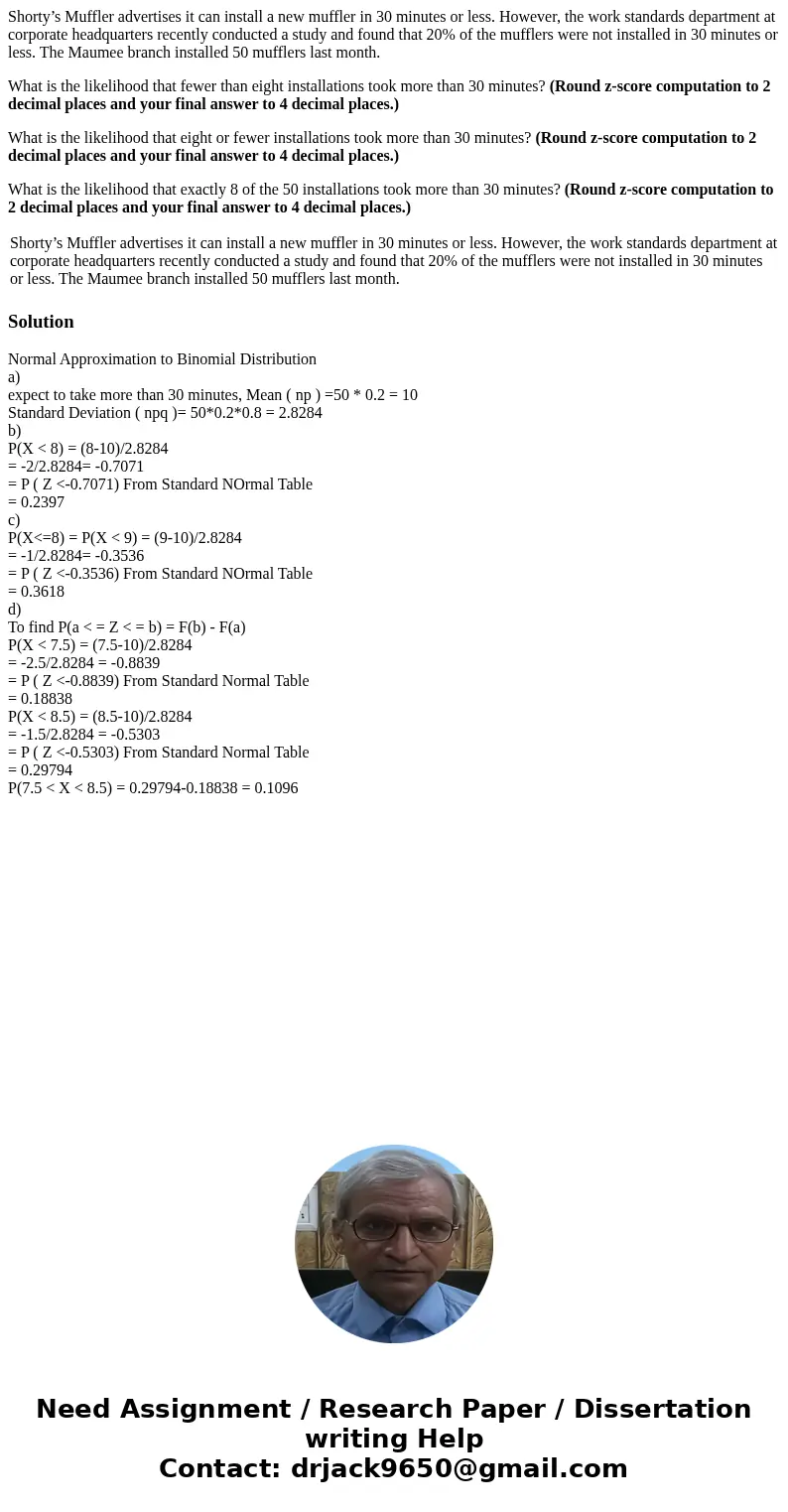 Shorty’s Muffler advertises it can install a new muffler in 30 minutes or less. However, the work standards department at corporate headquarters recently conduc Shorty’s Muffler advertises it can install a new muffler in 30 minutes or less. However, the work standards department at corporate headquarters recently conduc