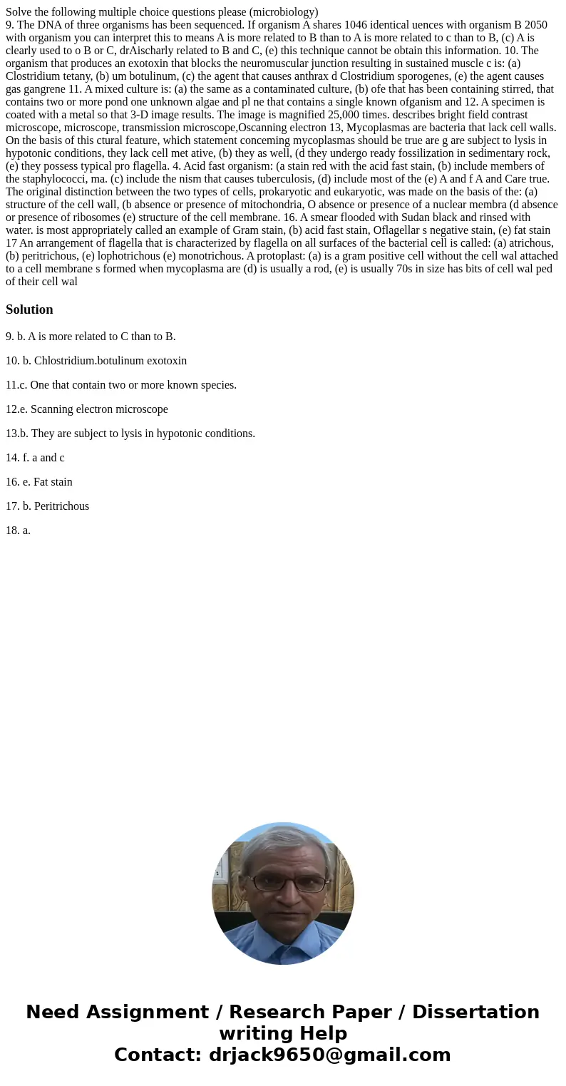 Solve the following multiple choice questions please (microbiology) 9. The DNA of three organisms has been sequenced. If organism A shares 1046 identical uences Solve the following multiple choice questions please (microbiology) 9. The DNA of three organisms has been sequenced. If organism A shares 1046 identical uences