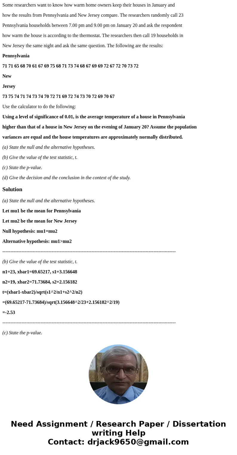 Some researchers want to know how warm home owners keep their houses in January and how the results from Pennsylvania and New Jersey compare. The researchers ra Some researchers want to know how warm home owners keep their houses in January and how the results from Pennsylvania and New Jersey compare. The researchers ra