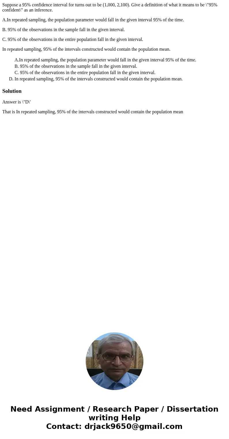 Suppose a 95% confidence interval for turns out to be (1,000, 2,100). Give a definition of what it means to be \