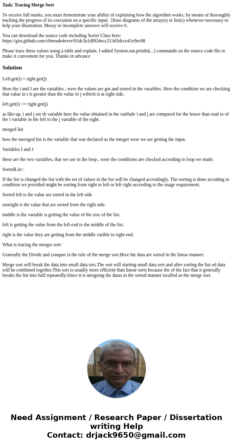 Task: Tracing Merge Sort To receive full marks, you must demonstrate your ability of explaining how the algorithm works, by means of thoroughly tracking the pro