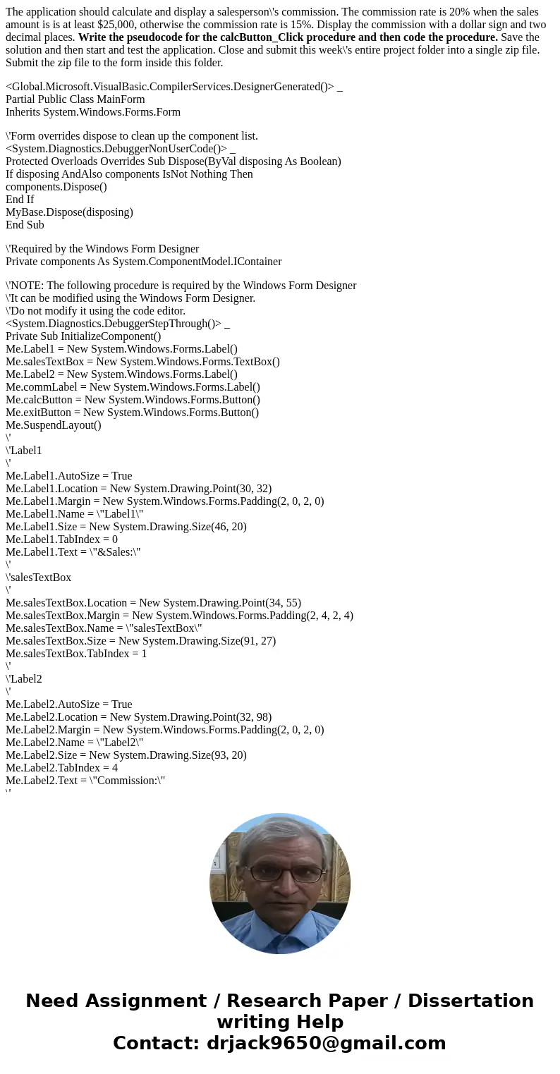 The application should calculate and display a salesperson\'s commission. The commission rate is 20% when the sales amount is is at least $25,000, otherwise the The application should calculate and display a salesperson\'s commission. The commission rate is 20% when the sales amount is is at least $25,000, otherwise the