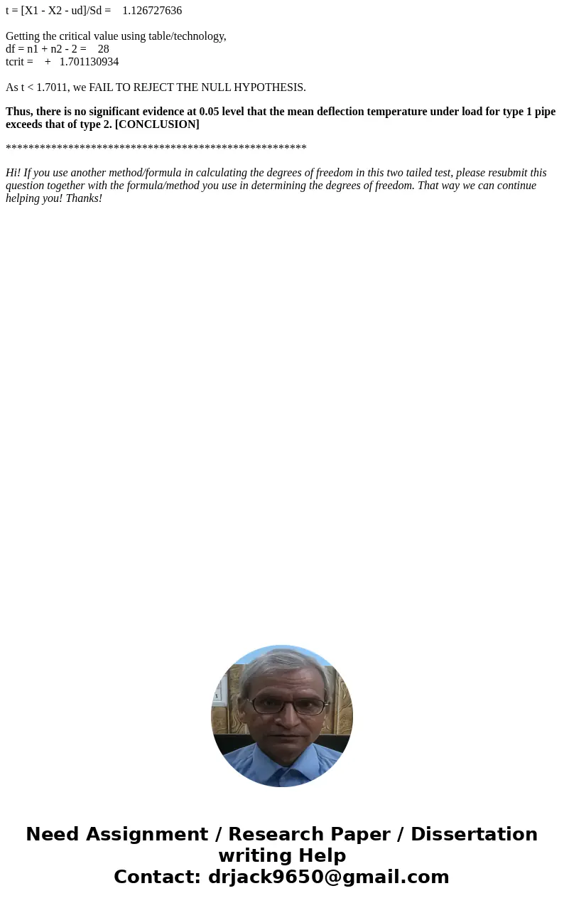 The deflection temperature under load for two different types of plastic pipe is being investigated. Two random sample of 15 pipes specimens are tested and the  The deflection temperature under load for two different types of plastic pipe is being investigated. Two random sample of 15 pipes specimens are tested and the