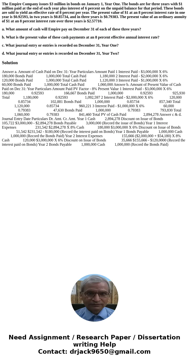 The Empire Company issues $3 million in bonds on January 1, Year One. The bonds are for three years with $1 million paid at the end of each year plus interest o The Empire Company issues $3 million in bonds on January 1, Year One. The bonds are for three years with $1 million paid at the end of each year plus interest o