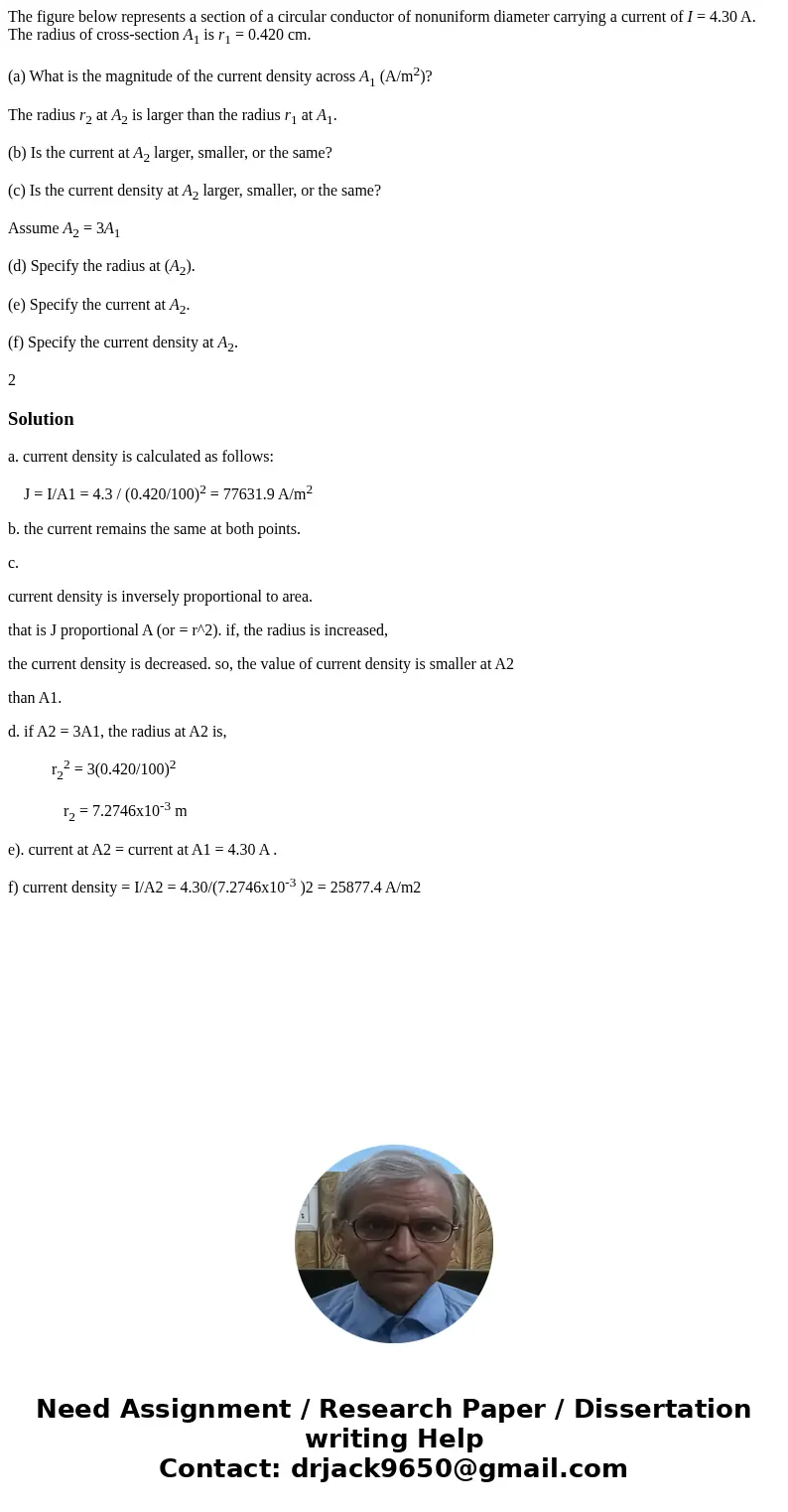 The figure below represents a section of a circular conductor of nonuniform diameter carrying a current of I = 4.30 A. The radius of cross-section A1 is r1 = 0. The figure below represents a section of a circular conductor of nonuniform diameter carrying a current of I = 4.30 A. The radius of cross-section A1 is r1 = 0.
