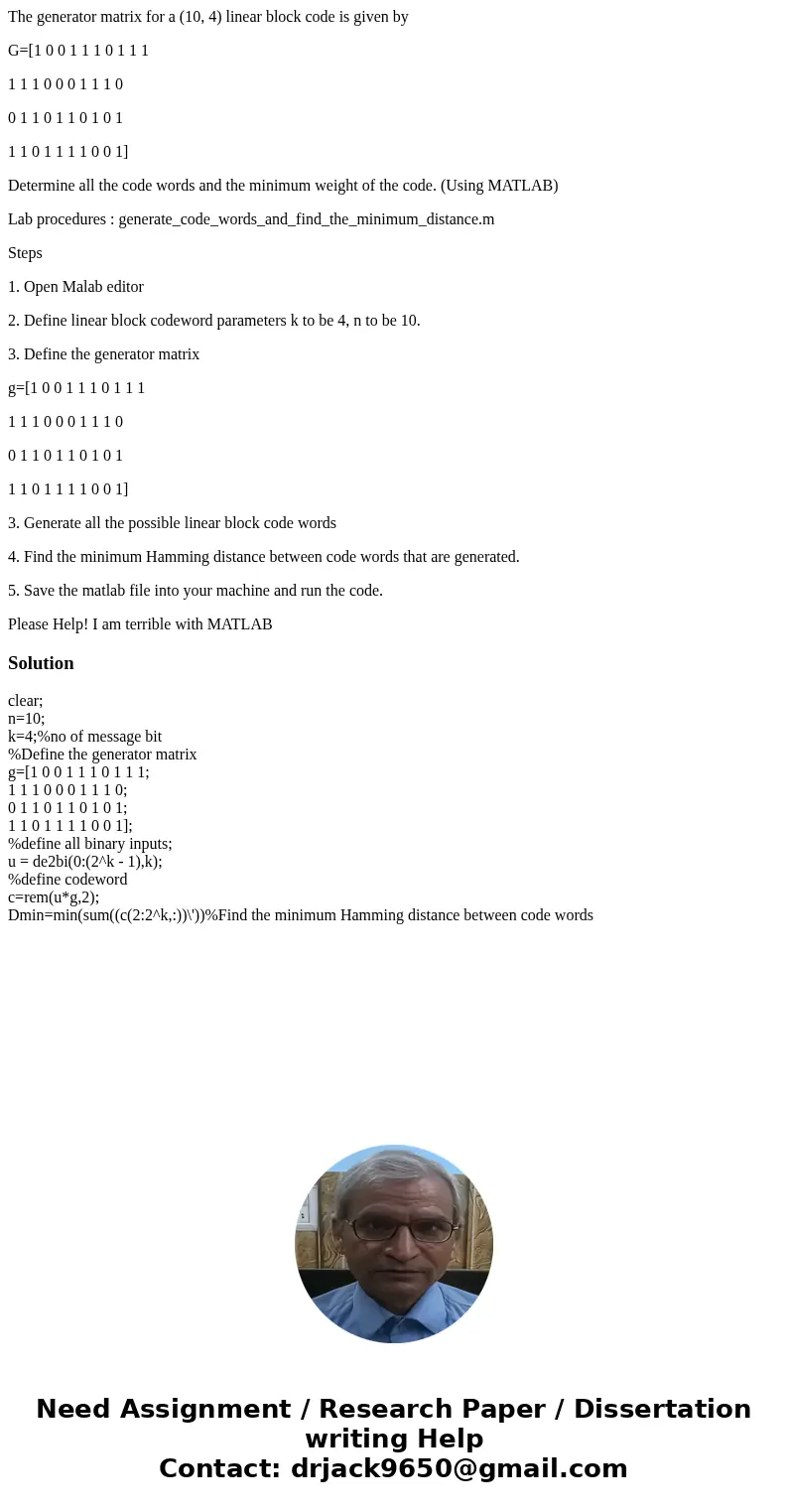The generator matrix for a (10, 4) linear block code is given by G=[1 0 0 1 1 1 0 1 1 1 1 1 1 0 0 0 1 1 1 0 0 1 1 0 1 1 0 1 0 1 1 1 0 1 1 1 1 0 0 1] Determine a