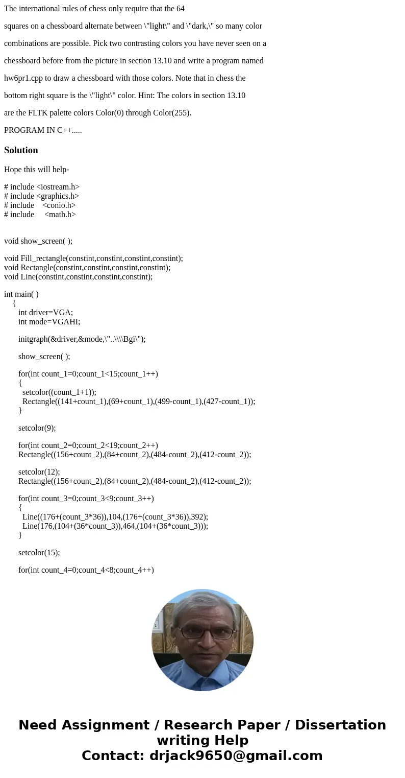 The international rules of chess only require that the 64 squares on a chessboard alternate between \ The international rules of chess only require that the 64 squares on a chessboard alternate between \