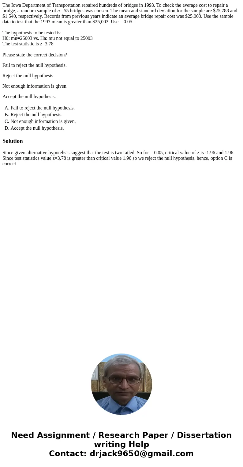 The Iowa Department of Transportation repaired hundreds of bridges in 1993. To check the average cost to repair a bridge, a random sample of n= 55 bridges was c The Iowa Department of Transportation repaired hundreds of bridges in 1993. To check the average cost to repair a bridge, a random sample of n= 55 bridges was c