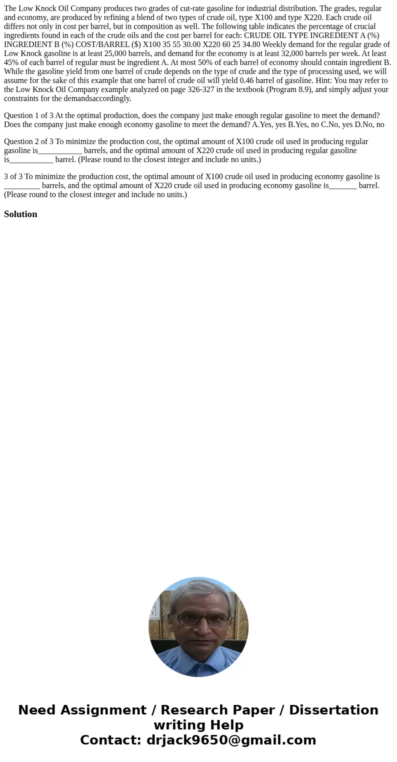 The Low Knock Oil Company produces two grades of cut-rate gasoline for industrial distribution. The grades, regular and economy, are produced by refining a blen The Low Knock Oil Company produces two grades of cut-rate gasoline for industrial distribution. The grades, regular and economy, are produced by refining a blen