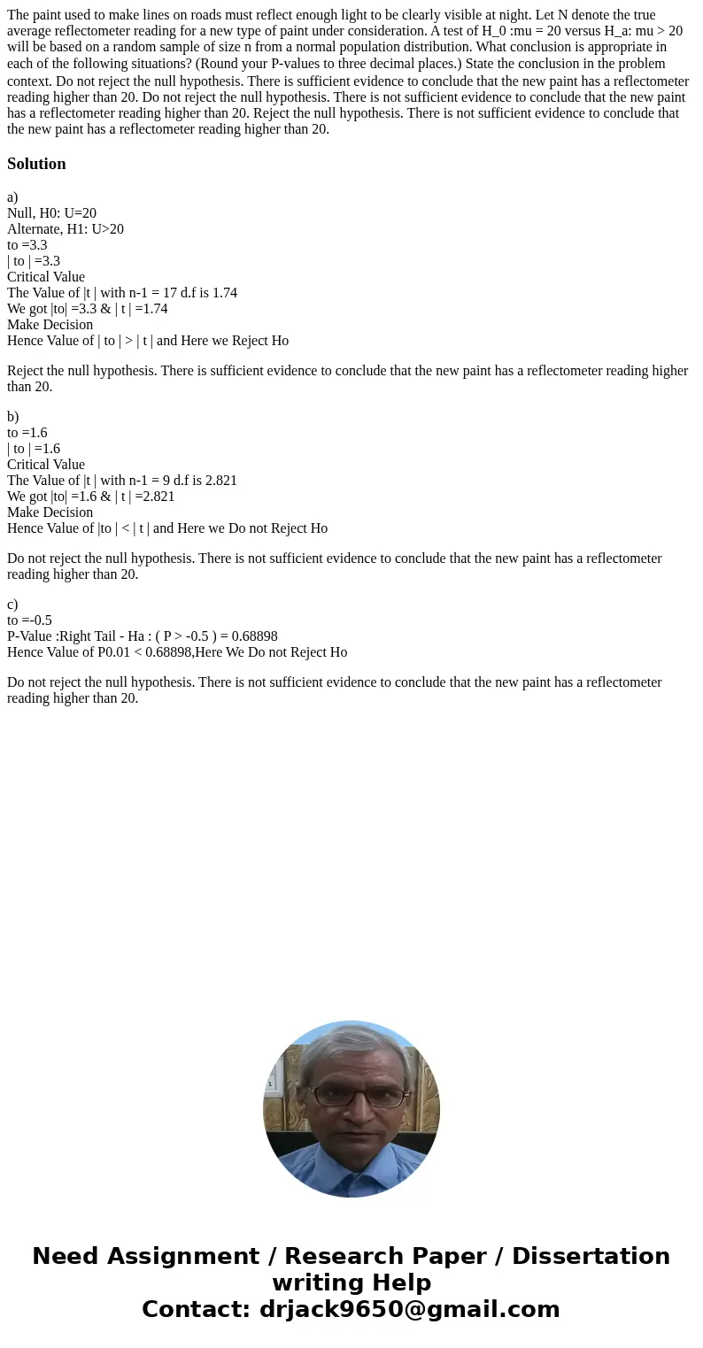 The paint used to make lines on roads must reflect enough light to be clearly visible at night. Let N denote the true average reflectometer reading for a new t  The paint used to make lines on roads must reflect enough light to be clearly visible at night. Let N denote the true average reflectometer reading for a new t