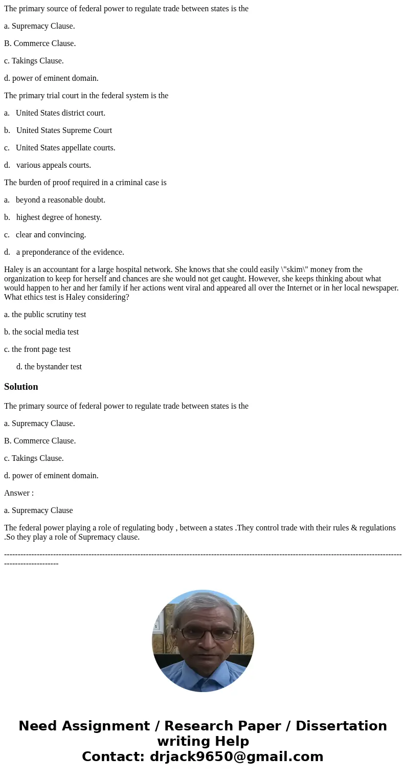 The primary source of federal power to regulate trade between states is the a. Supremacy Clause. B. Commerce Clause. c. Takings Clause. d. power of eminent doma The primary source of federal power to regulate trade between states is the a. Supremacy Clause. B. Commerce Clause. c. Takings Clause. d. power of eminent doma