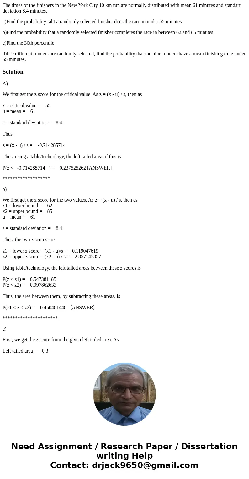 The times of the finishers in the New York City 10 km run are normally distributed with mean 61 minutes and standart deviation 8.4 minutes. a)Find the probabili The times of the finishers in the New York City 10 km run are normally distributed with mean 61 minutes and standart deviation 8.4 minutes. a)Find the probabili