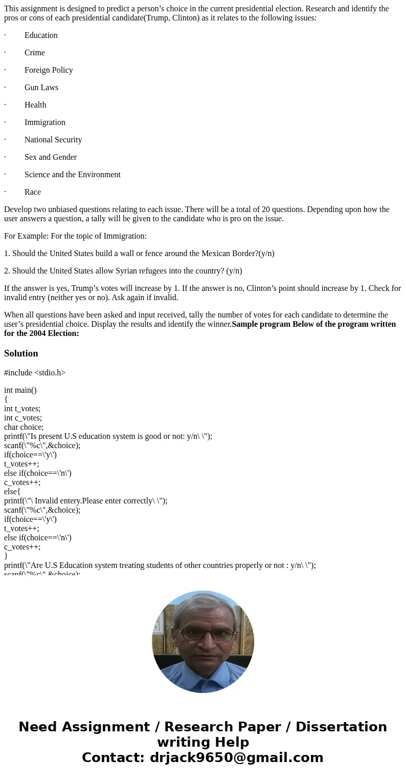 This assignment is designed to predict a person’s choice in the current presidential election. Research and identify the pros or cons of each presidential candi This assignment is designed to predict a person’s choice in the current presidential election. Research and identify the pros or cons of each presidential candi