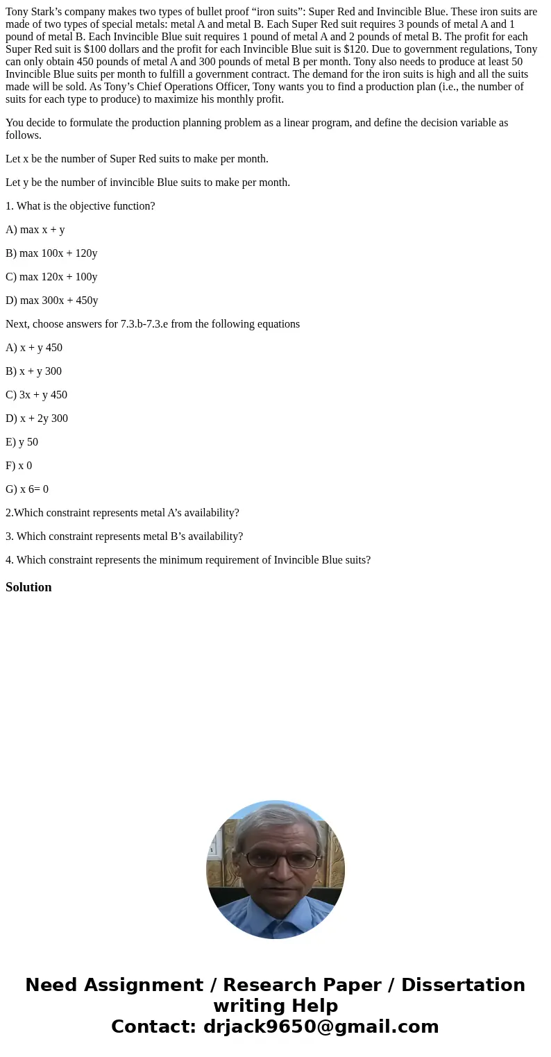 Tony Stark’s company makes two types of bullet proof “iron suits”: Super Red and Invincible Blue. These iron suits are made of two types of special metals: meta Tony Stark’s company makes two types of bullet proof “iron suits”: Super Red and Invincible Blue. These iron suits are made of two types of special metals: meta